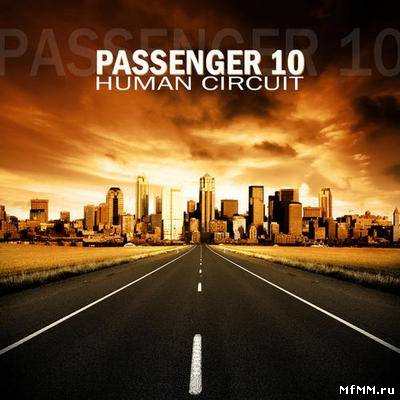 Passenger 10 - Human Circuit (2012)