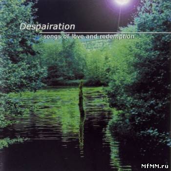 Despairation - Songs Of Love And Redemption (2002)