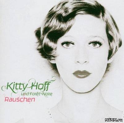 Kitty Hoff & Foret Noire - Rauschen (2005)