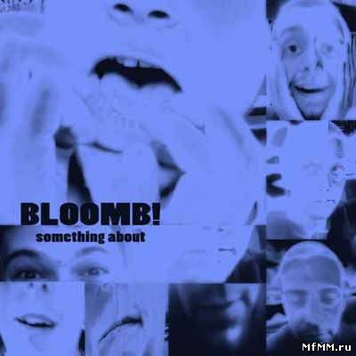 Bloomb - Something About (2012)