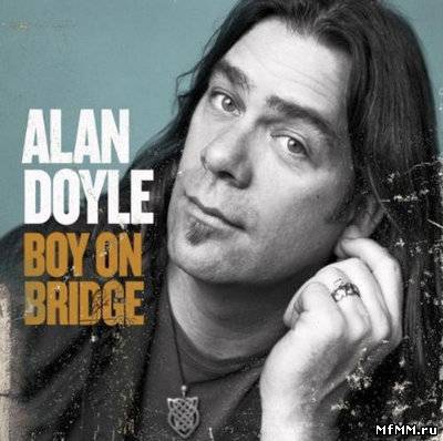 Alan Doyle - Boy On Bridge (2012)