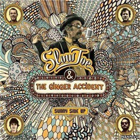 Slow Joe & The Ginger Accident - Sunny Side Up (2011)