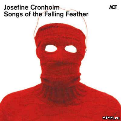 Josefine Cronholm - Songs of the Falling Feather (2010)