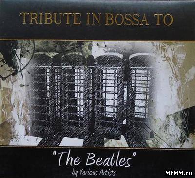 VA - Tribute in Bossa to The Beatles (2010)