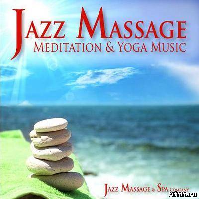 Jazz Massage and Spa Company - Jazz Massage, Meditation and Yoga Music (2010)