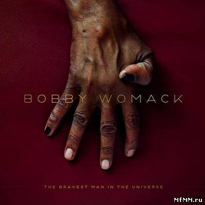 Bobby Womack – The Bravest Man in the Universe (2012)