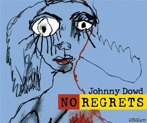 Johnny Dowd - No Regrets (2012)