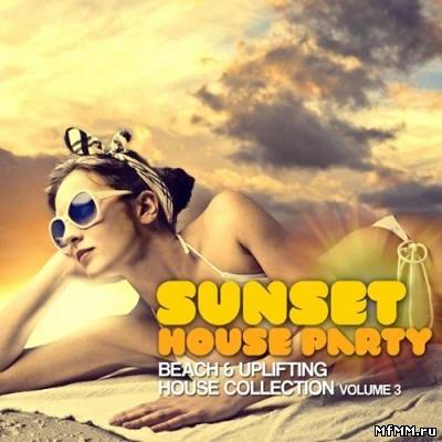 Sunset House Party Vol.3: (Beach & Uplifting House Collection) (2012)