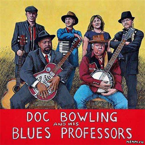 Doc Bowling and His Blues Professors - Down Home Blues (2012)