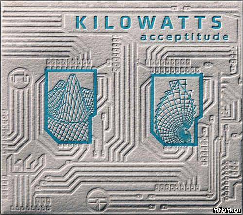 KiloWatts - Acceptitude (2012)