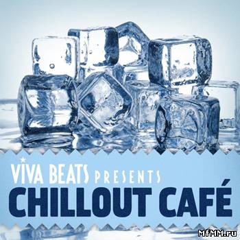 VA - Viva! Beats Presents Chillout Cafe (2012)