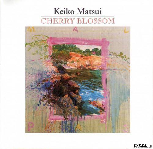 Keiko Matsui - Cherry Blossom (1992)