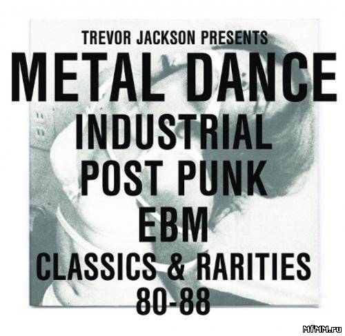 VA - Trevor Jackson Presents Metal Dance - Classics & Rarities 80-88 (2012)