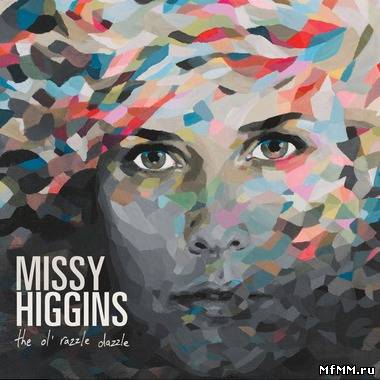 Missy Higgins – The Ol’ Razzle Dazzle [iTunes Deluxe Version] (2012)