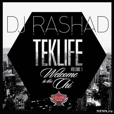 DJ Rashad – Teklife Volume 1: Welcome To The Chi (2012)