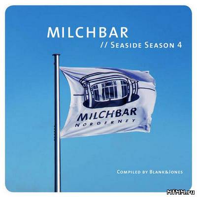 VA - Milchbar Seaside Season 4 [Compiled by Blank & Jones] (2012)