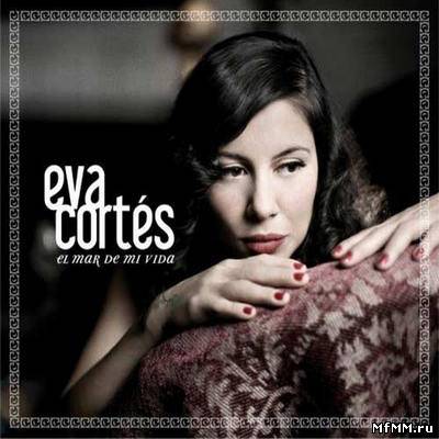 Eva Cortes - El Mar De Mi Vida (2010)