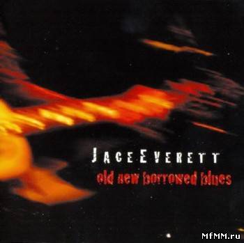 Jace Everett - Old New Borrowed Blues (2007)