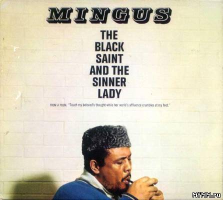 Charles Mingus - The Black Saint And The Sinner Lady (1963)