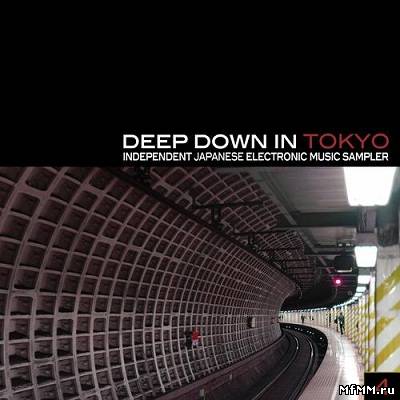 Deep Down In Toyko 4: Independent Japanese Electronic Music Sampler (2012)