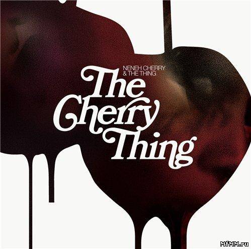 Neneh Cherry & The Thing - The Cherry Thing (2012)