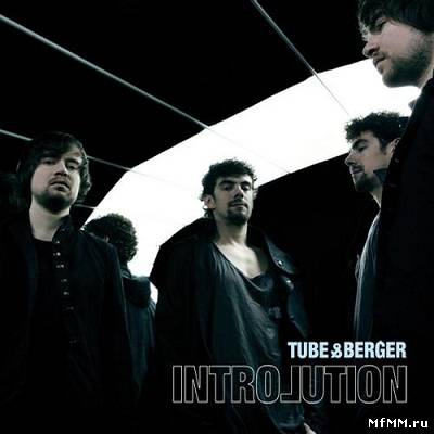 Tube & Berger – Introlution (2012)