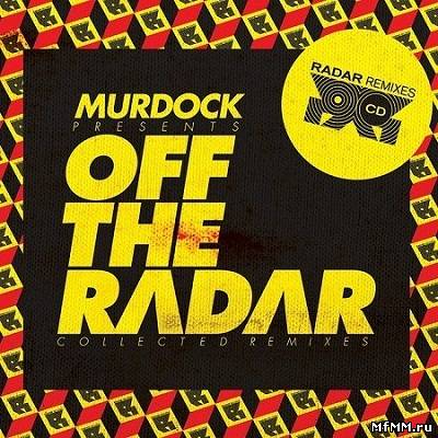 Murdock Presents Off The Radar: Collected Remixes (2012)