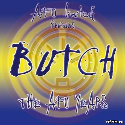 Butch – The AFU Years (The Best Of Butch) (2012)