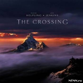 David Helpling and Jon Jenkins - The Crossing (2010) Lossless