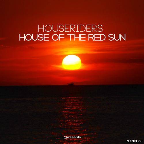 Houseriders - House Of The Red Sun (2012)