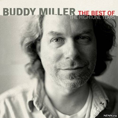 Buddy Miller - Best of the Hightone Years (2008)