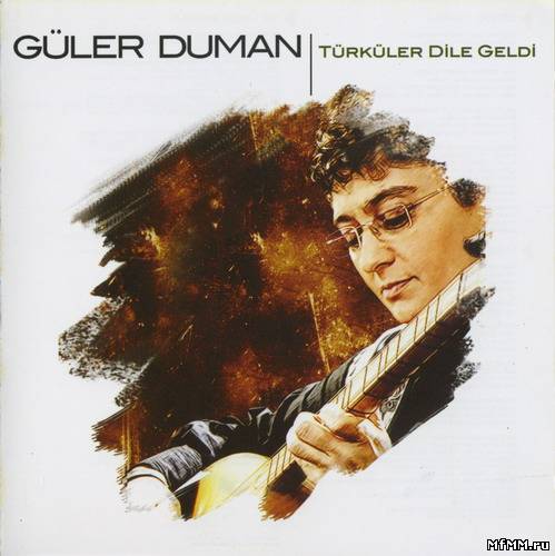 Guler Duman - Turkuler Dile Geldi (2009)