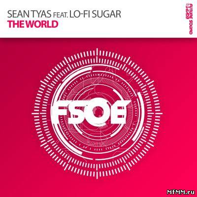 Sean Tyas feat Lo-Fi Sugar - The World (2012)