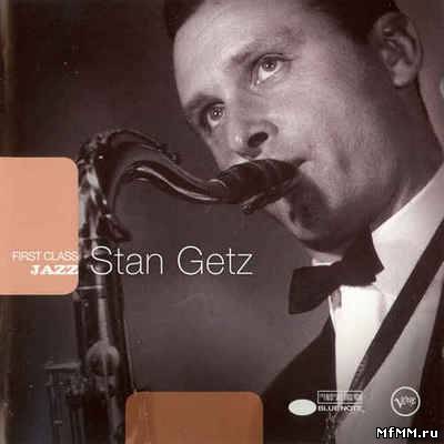 Stan Getz - First Class Jazz Vol.15 (2006)