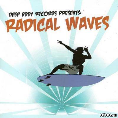 VA - Deep Eddy Records Presents: Radical Waves (2012)