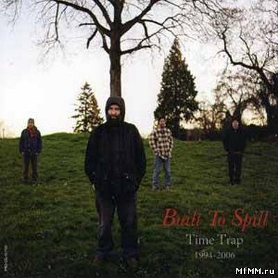 Built to Spill - Time Trap 1994-2006 (2006)