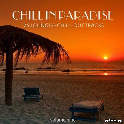 VA - Chill In Paradise Vol.9 - 25 Lounge & Chill-Out Tracks (2012)