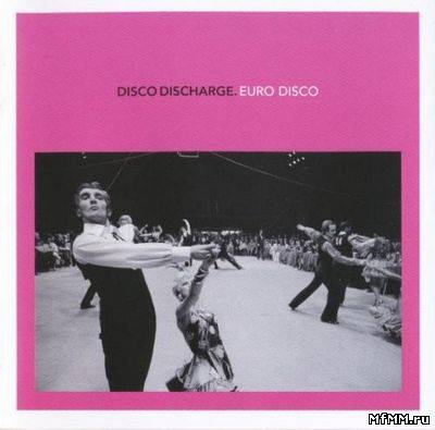 VA - Disco Discharge. Euro Disco (2009)