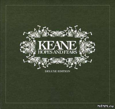 Keane - Hopes and Fears (Deluxe Edition) (2009)