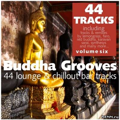 VA - Buddha Grooves Vol. 6 - 44 Lounge & Chillout Bar Tracks (2012)