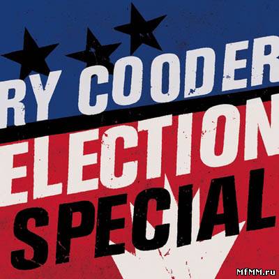 Ry Cooder – Election Special (2012)