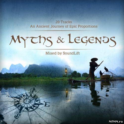 Myths And Legends (Mixed By SoundLift)(2012)