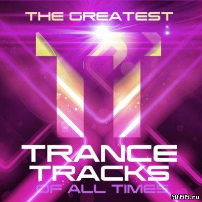 The Greatest Trance Tracks Of All Times (2012)