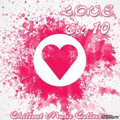 VA - L.O.V.E. volume 10 (Chillout Music Collection) (2012)