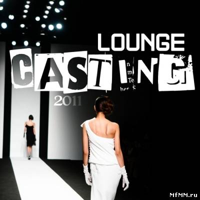 VA - Lounge Casting 2011 (2011)