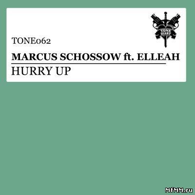 Marcus Schossow feat Elleah - Hurry Up (2012)