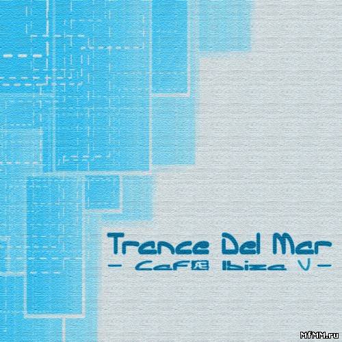 Trance Del: Mar Cafe Ibiza 5 (2010)