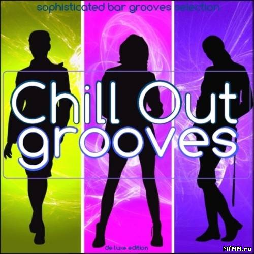 VA - Chill Out Grooves (unmixed tracks) (2011)