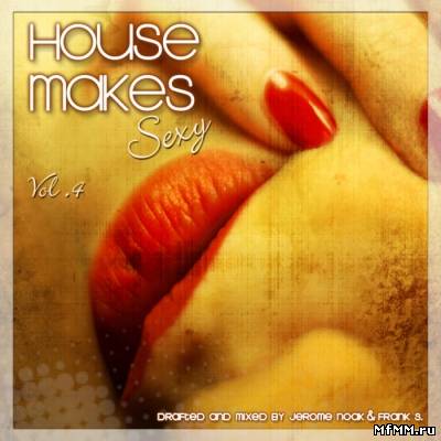 VA - House Makes Sexy Vol 4 by Jerome Noak & Frank S (2011)