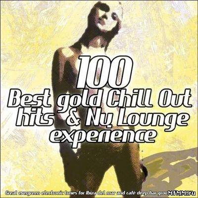 VA - 100 Best Gold Chill Out Hits & Nu Lounge Experience (2012)